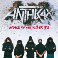 Anthrax/Attack Of The Killer B's