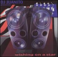 Dj Juanito/Wishing On A Star