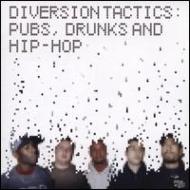 Diversion Tactics/Pubs Drinks ＆ Hip Hop