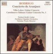 Rodrigo / Villa-lobos/Concierto De Aranjuez / Guitar Concerto： Kraft / Ward