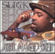 Slick (Rap)/Tell It Like It Is