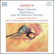 ティペット、マイケル（1905-1998）/Piano Concerto The Midsummer Marriage： Frith Hurst / Bbc Scottish. so