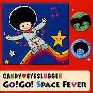 キャンディ アイスラッガー/Go Go Space Fever