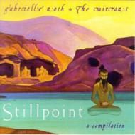 Gabrielle Roth/Stillpoint A Compilation