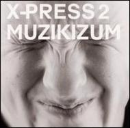 X Press 2/Muzikizum