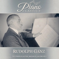 The Condon Collection Master Of The Piano Roll Rudolph Ganz Hmv