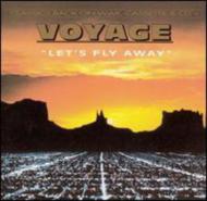 Voyage/Lets Fly Away