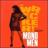 Mono Men/Wrecker