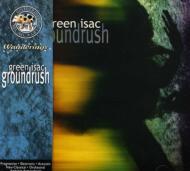 Green Isac/Groundrush