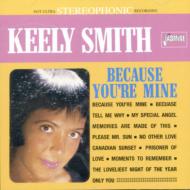 Keely Smith/Because Youre Mine