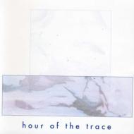 Jessica Bailiff/Hour Of The Trace