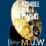 Asshole Blues Players アスホール ブルース プレイヤーズ/Mow