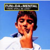 Fun Da Mental/They Shall Be Love