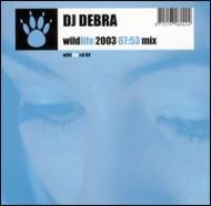 Dj Debra/Wildlife 2003