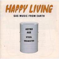 Astro Age Steel Orchestra/Happy Living