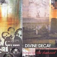 Divine Decay/Songs Of The Damned