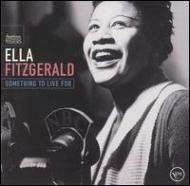 Ella Fitzgerald/Something To Live For