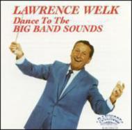 Lawrence Welk/Dance To The Big Band Sounds
