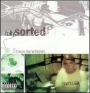 Danny The Wild Child/Fully Sorted