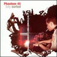 Phantom 45/Fully Sorted