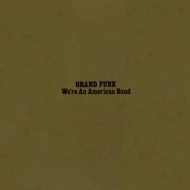 We're An American Band (Remastered)