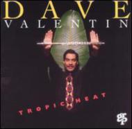 Dave Valentin/Tropic Heart