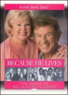 Bill ＆ Gloria Gaither/Because He Lives