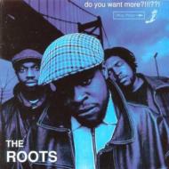 Roots/Do You Want More