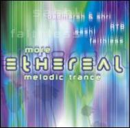Various/More Ethereal - Melodic Trance