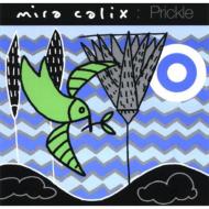 Mira Calix/Prickle