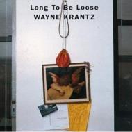 Wayne Krantz/Long To Be Loose