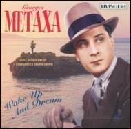 Georges Metaxa/Wake Up And Dream