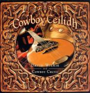 David Wilkie/Cowboy Ceilidh