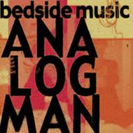 Analog Man (Yancy)/Bedside Music