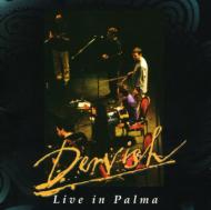 Dervish/Live In Palma