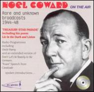 Noel Coward/On The Air - Rare And Unknownbroadcasts 1944-48