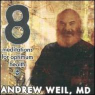 Andrew Weil/Meditations For Optimum Health