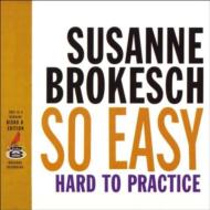 Susanne Brokesch/So Easy Hard To Practice