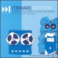 Perpetual Sound Systems/Forward Selection