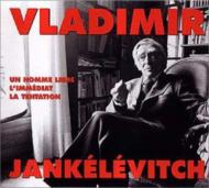 Vladimir Jankelevitch/Un Homme Libre - L'immediat -la Tentation