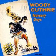 Woody Guthrie/Nursey Days
