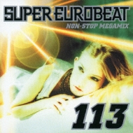 Various/Super Eurobeat： 113： Non Stopmegamix