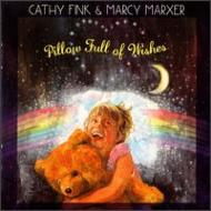 Cathy Fink / Marcy Marxer/Pillow Full Of Wishes