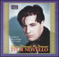 Ivor Novello/Shine Through My Dreams - Original Recording 1917-1950