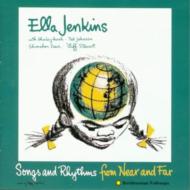 Ella Jenkins/Songs And Rhythms From Near And Far