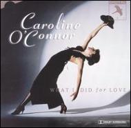 Caroline O Connor/What I Did For Love