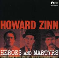 Howard Zinn/Heroes And Martyrs