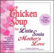 Various/Chicken Soup For Little Soulsmothers Love