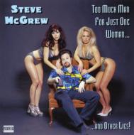 Steve Mcgrew/Too Much Man For Just One Woman