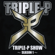 TRIPLE-P/Triple-p Show - Season： 1